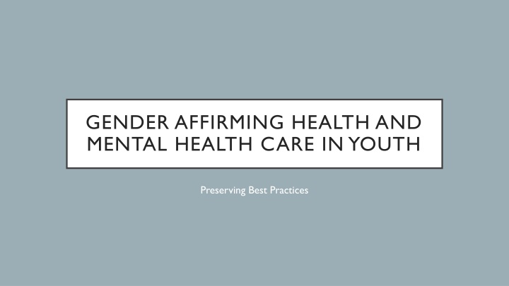 Gender-Affirming Health and Mental Care in Youth