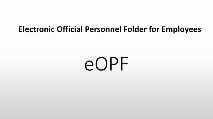 Electronic Official Personnel Folder for Employees: Access and Benefits