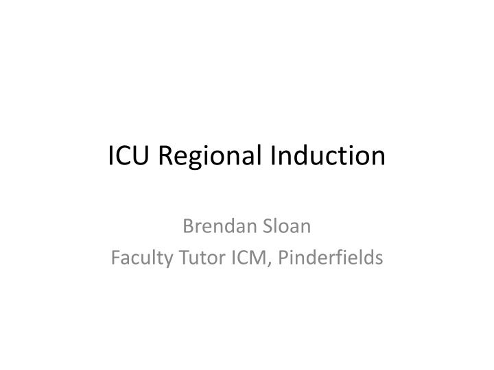 icu regional induction n.w