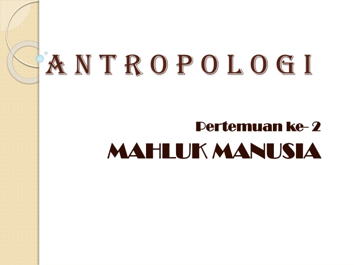 Anthropology and Evolution: Human Evolution and Characteristics