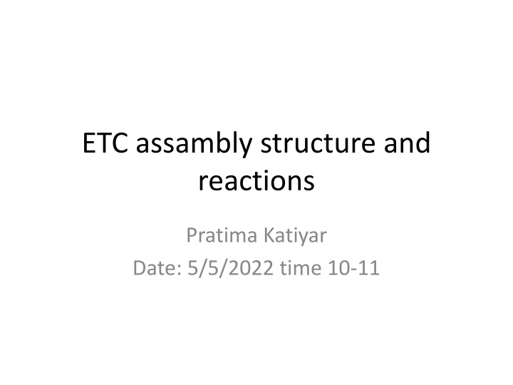 etc assambly structure and reactions n.w