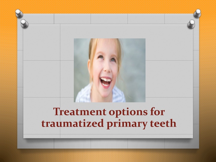 treatment options for traumatized primary teeth n.w