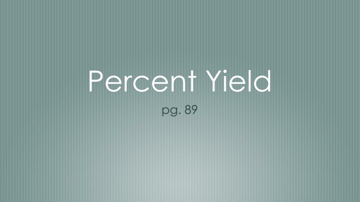 percent yield pg 89 n.w