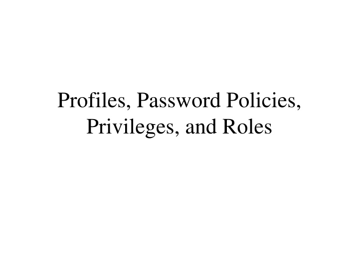 profiles password policies privileges and roles n.w