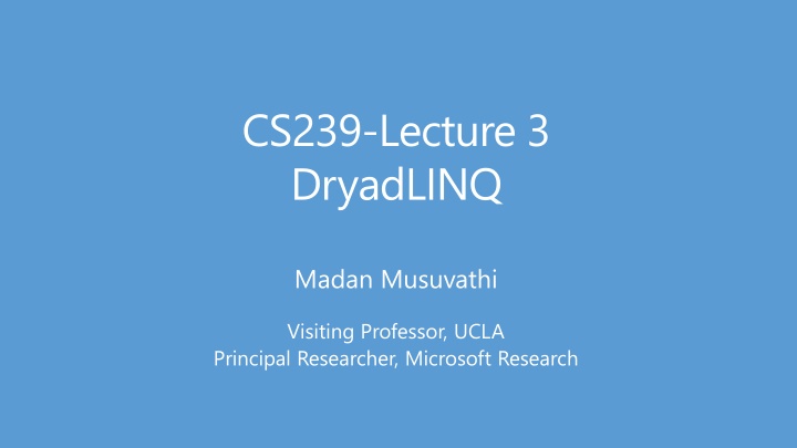 cs239 lecture 3 dryadlinq n.w