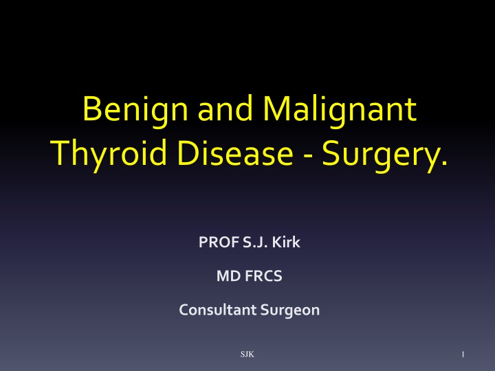 Benign and Malignant Thyroid Disease Surgery Overview