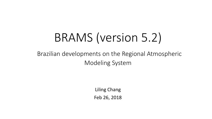 BRAMS 5.2: Brazilian Regional Atmospheric Modeling System Overview