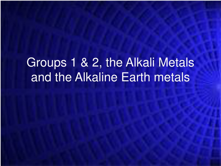 groups 1 2 the alkali metals and the alkaline n.w