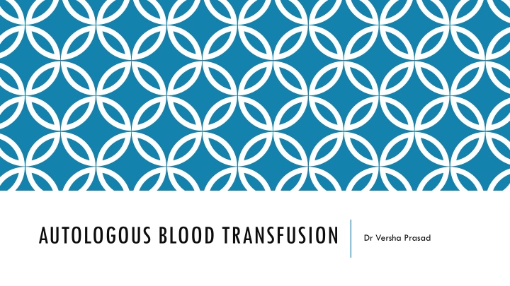Autologous Blood Transfusion Procedures and Usage