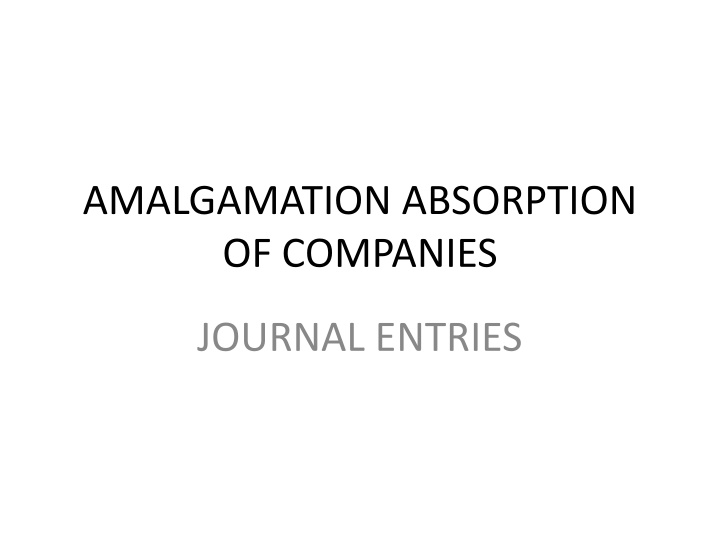 Amalgamation and Absorption of Companies: Journal Entries