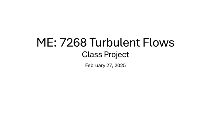 me 7268 turbulent flows class project february n.w