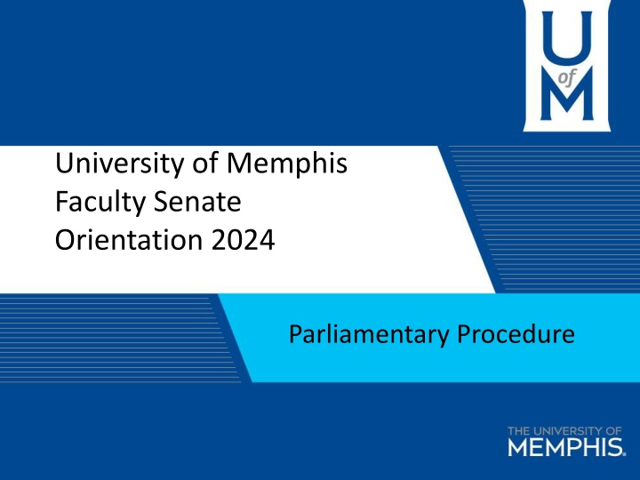 University of Memphis Faculty Senate Orientation 2024: Parliamentary Procedure