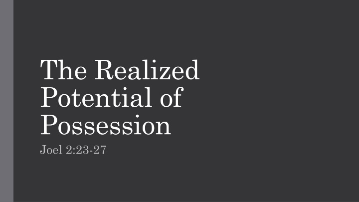 the realized potential of possession joel 2 23 27 n.w
