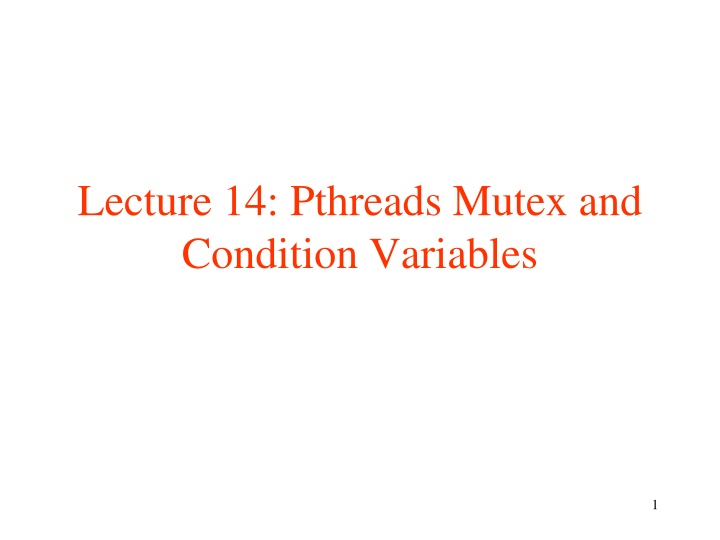 lecture 14 pthreads mutex and condition variables n.w