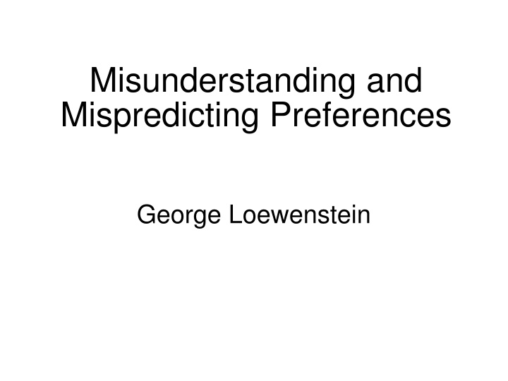 misunderstanding and mispredicting preferences n.w