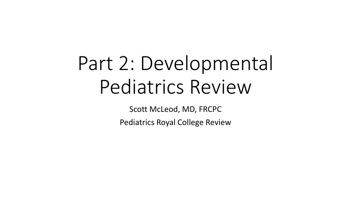 part 2 developmental pediatrics review n.w