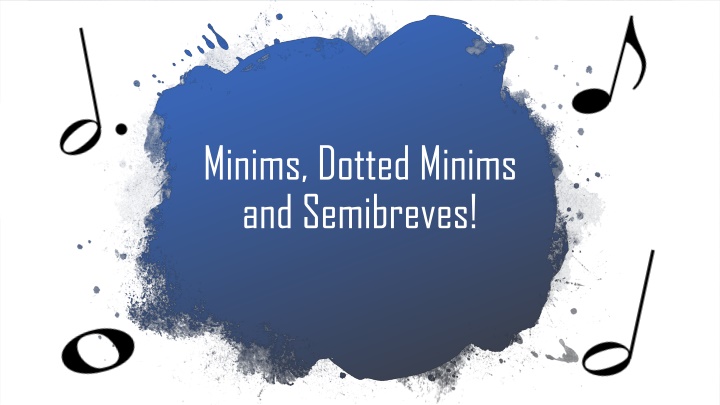 minims dotted minims and semibreves n.w