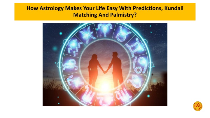 How Astrology Makes Your Life Easy With Predictions, Kundali Matching And Palmistry