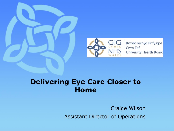 delivering eye care closer to home n.w