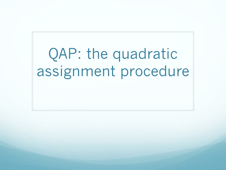 qap the quadratic assignment procedure n.w