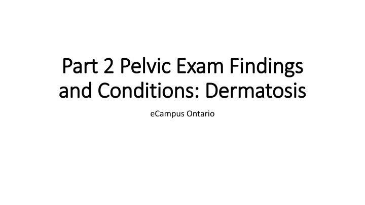 part 2 pelvic exam findings part 2 pelvic exam n.w