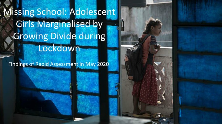 Impact of COVID-19 Lockdown on Adolescent Girls: Findings & Insights