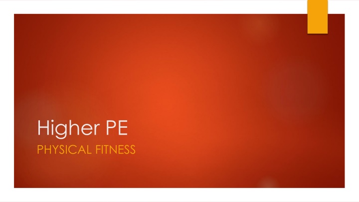 Higher PE Physical Fitness and Agility Training