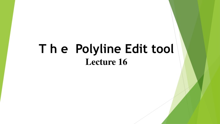 t h e polyline edit tool lecture 16 n.w