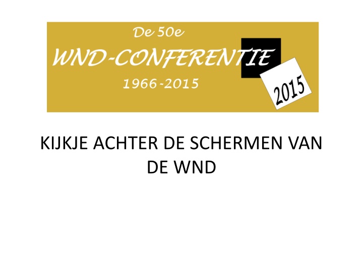 kijkje achter de schermen van de wnd n.w