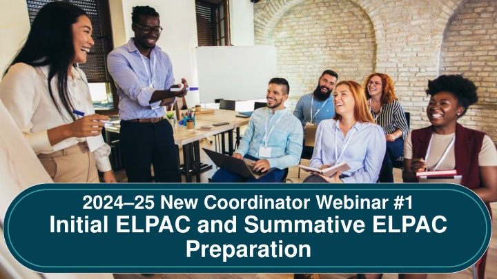 2024 25 new coordinator webinar 1 initial elpac n.w