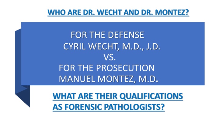 who are dr wecht and dr montez n.w