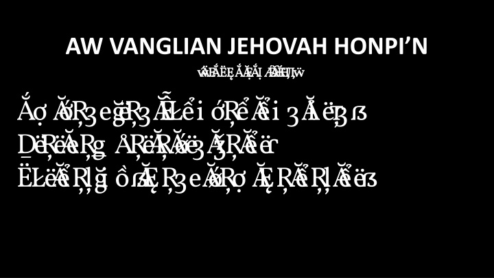 aw vanglian jehovah honpi n bi akna late bi akna n.w
