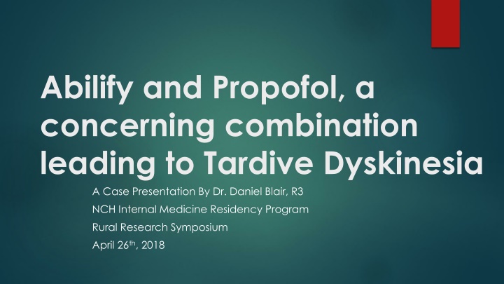 Combination of Abilify and Propofol Leading to Tardive Dyskinesia: A Case Presentation