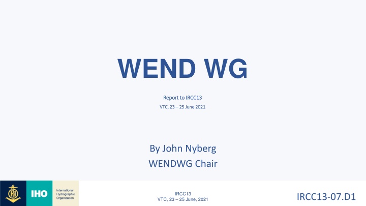 WENDWG Report to IRCC13 VTC, 23-25 June 2021