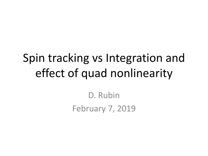 spin tracking vs integration and effect of quad n.w