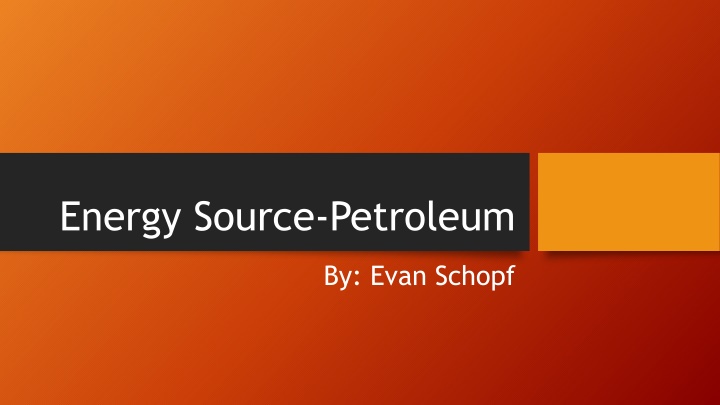 Petroleum: From Ancient Civilizations to Modern Da