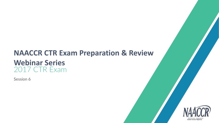 NAACCR CTR Exam Preparation & Review Webinar Series - Analysis, Data Usage, Resources