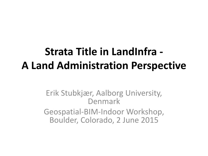 Strata Title in LandInfra - A Land Administration Perspective