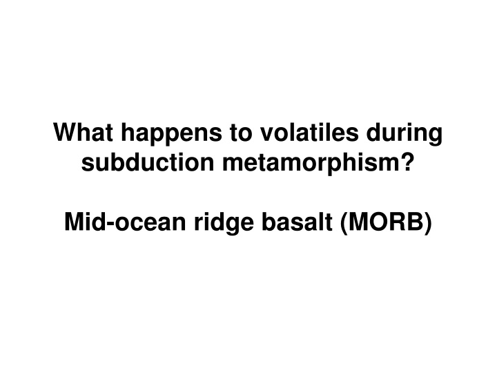 what happens to volatiles during subduction n.w