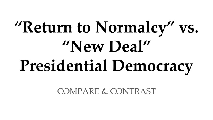 return to normalcy vs new deal presidential n.w