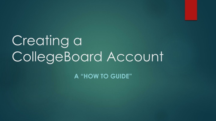 Creating a CollegeBoard Account - Quick Guide