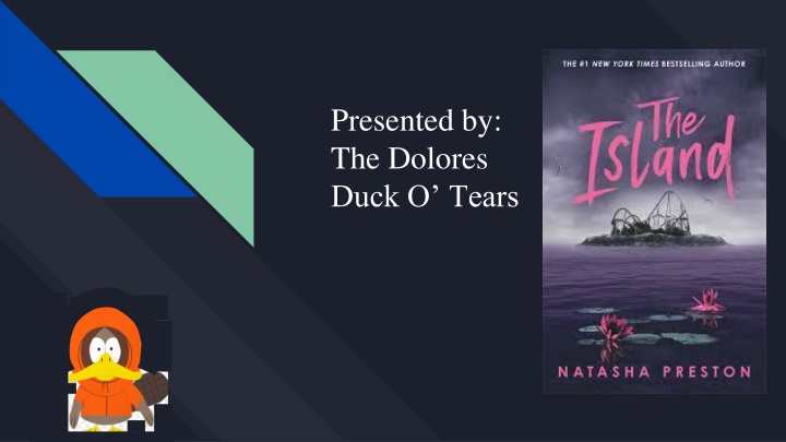 presented by the dolores duck o tears n.w