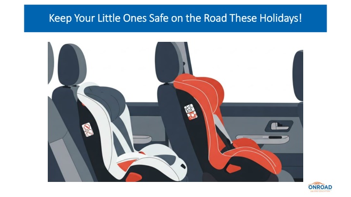 Keep Your Little Ones Safe on the Road These Holidays!
