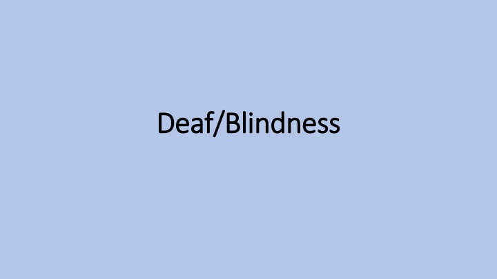 deaf deaf blindness blindness n.w