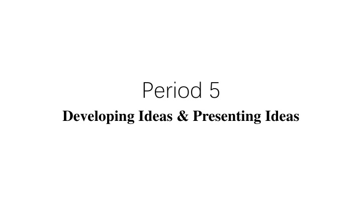 Developing & Presenting Ideas: Masterpiece of Han Gan