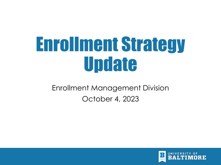 Enrollment Strategy Update - Stabilizing Enrollment and Recruitment Highlights