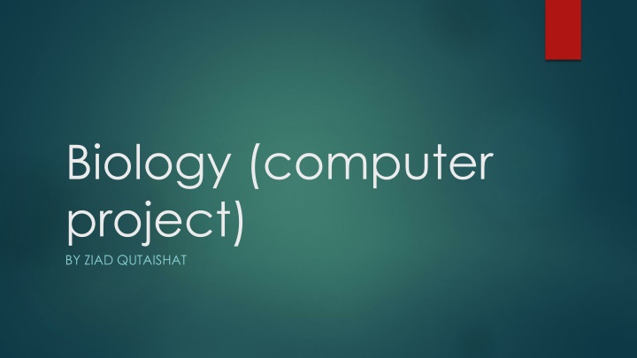 biology computer project by ziad qutaishat n.w