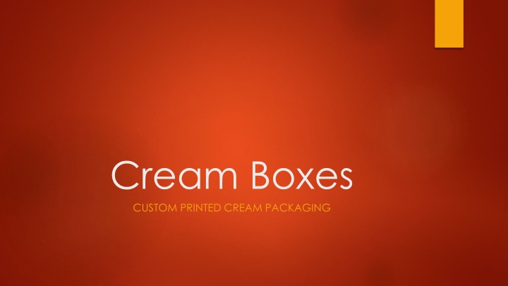 Cream Boxes