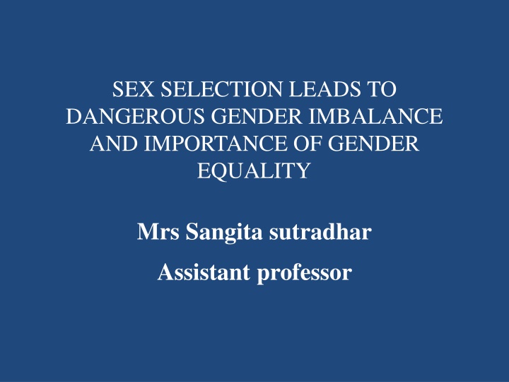 sex selection leads to dangerous gender imbalance n.w