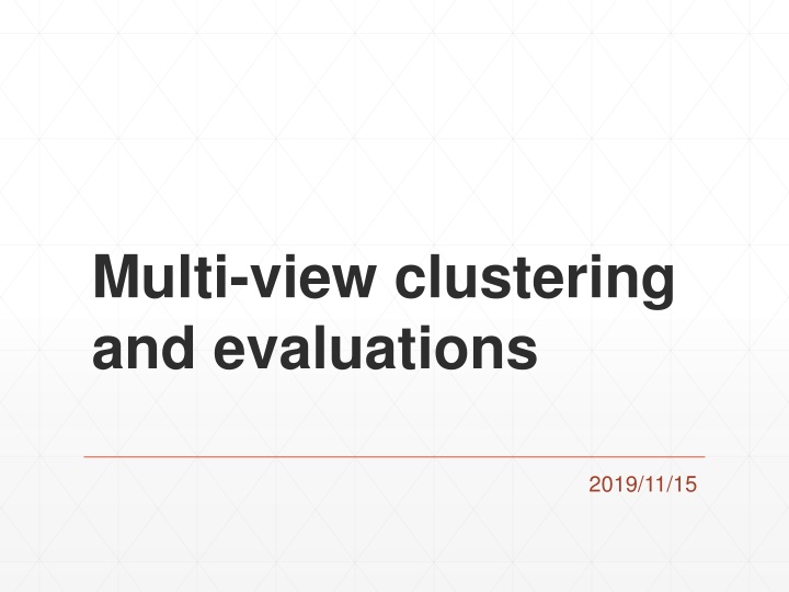 Multi-view Clustering and Evaluations Explained